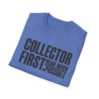 Collector First Reader When Possible T-Shirt