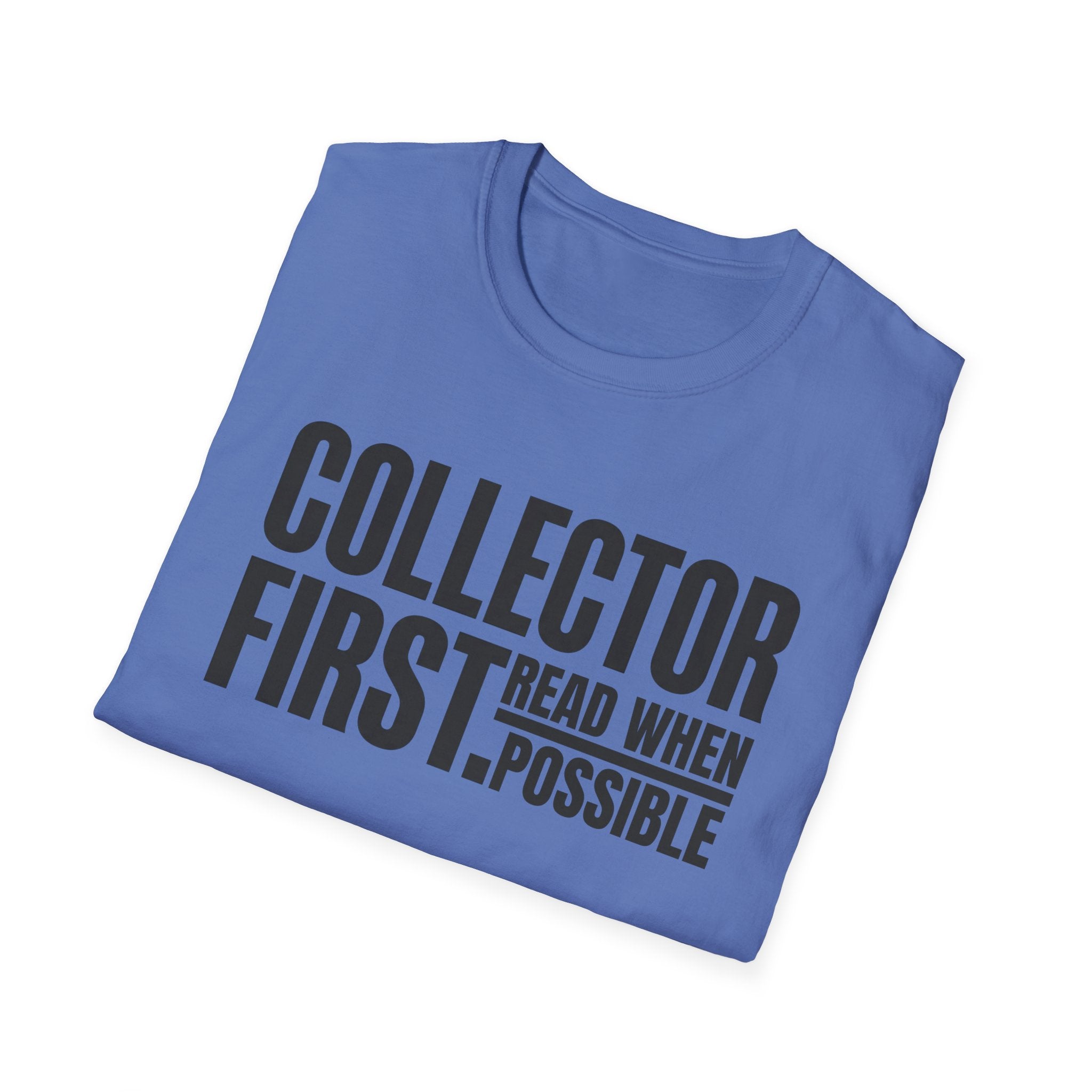Collector First Reader When Possible T-Shirt
