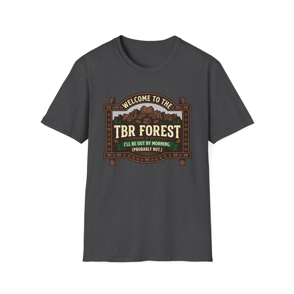 Welcome To The TBR Forest Probably Not T-Shirt