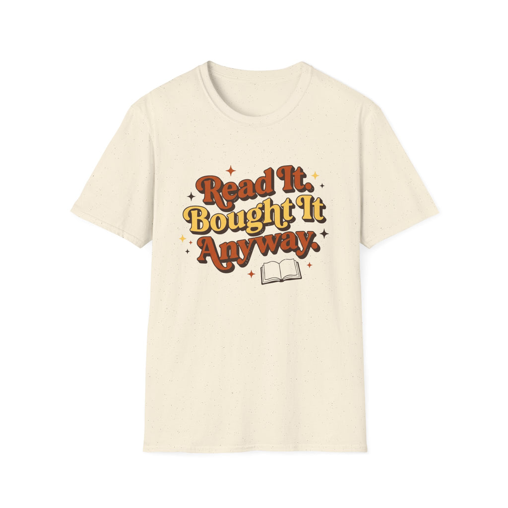Read It Bought It Anyway T-Shirt
