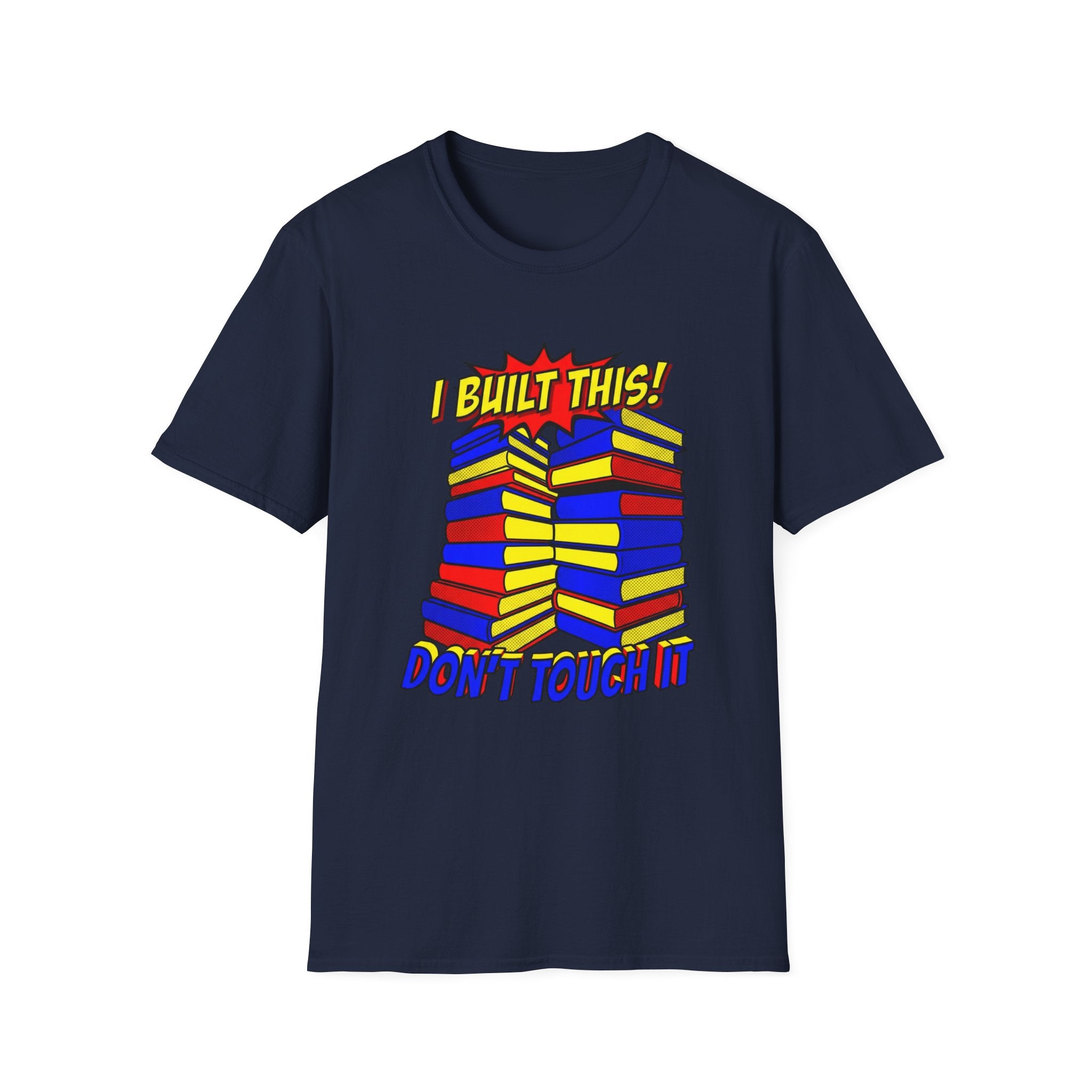 I Built This Don't Touch It T-Shirt