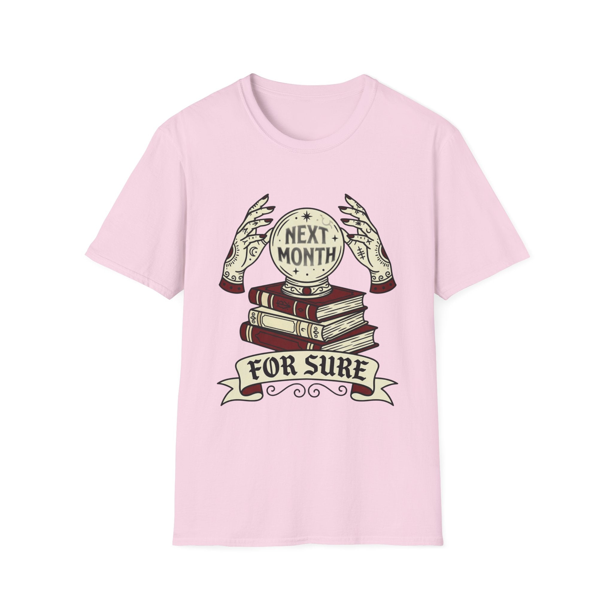 Next Month For Sure T-Shirt