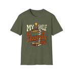 My Shelf Is A Trophy Case T-Shirt