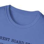 Current Hoard Status T-Shirt