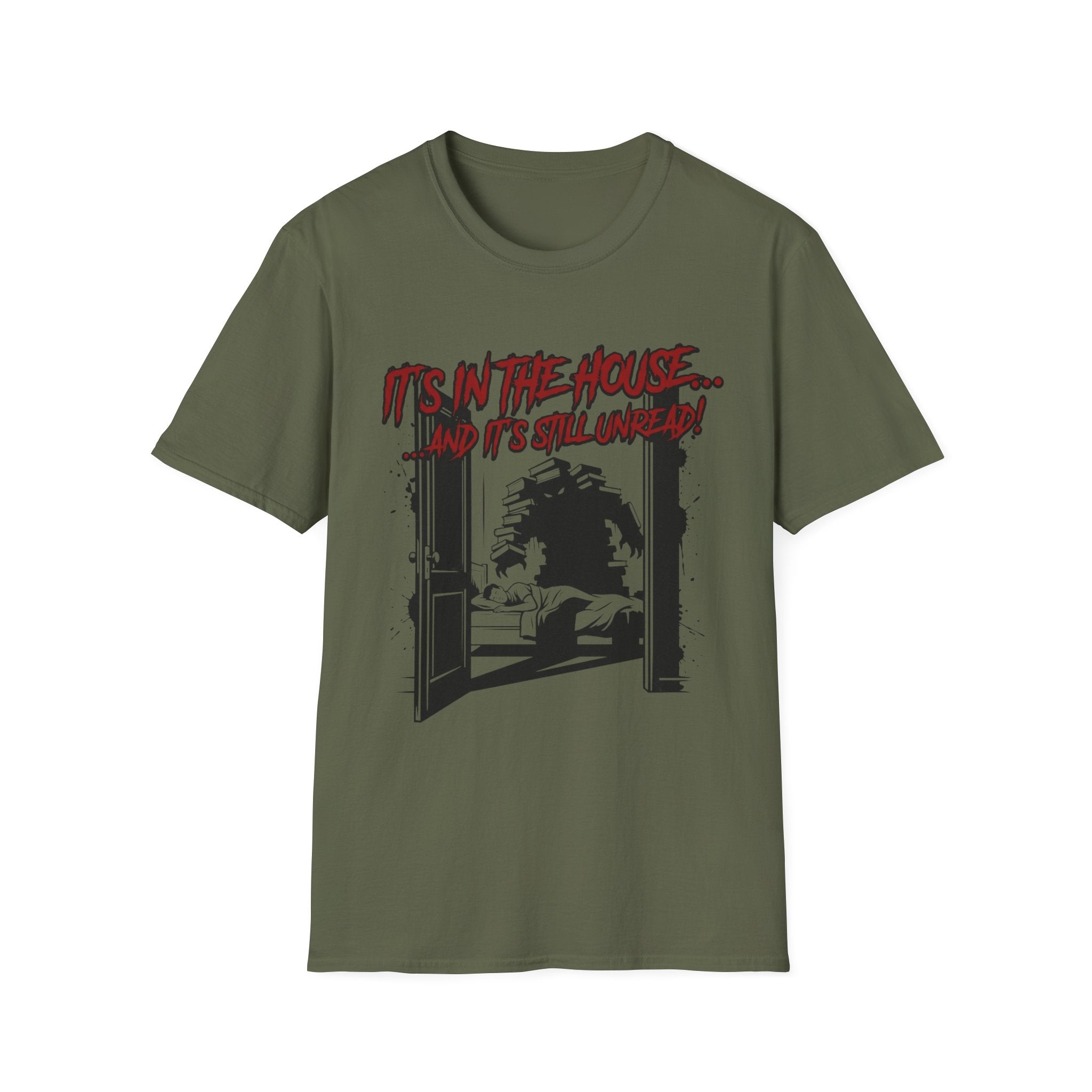 It's In The House And It's Still Unread T-Shirt