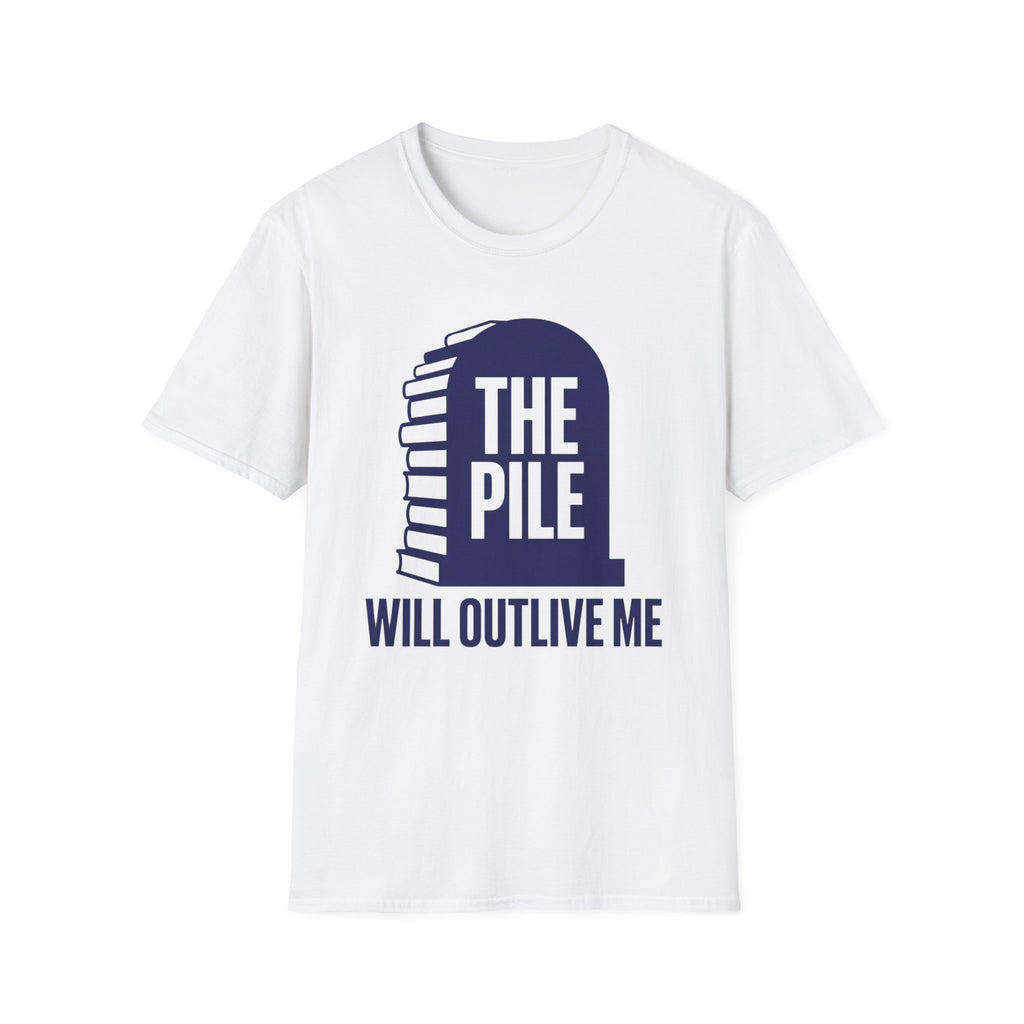 The Pile Will Outlive Me T-Shirt