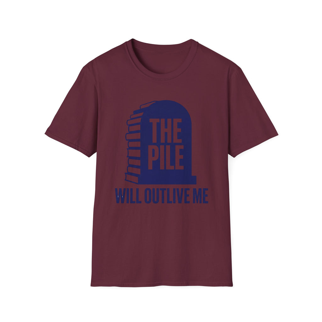 The Pile Will Outlive Me T-Shirt