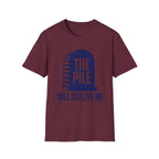 The Pile Will Outlive Me T-Shirt