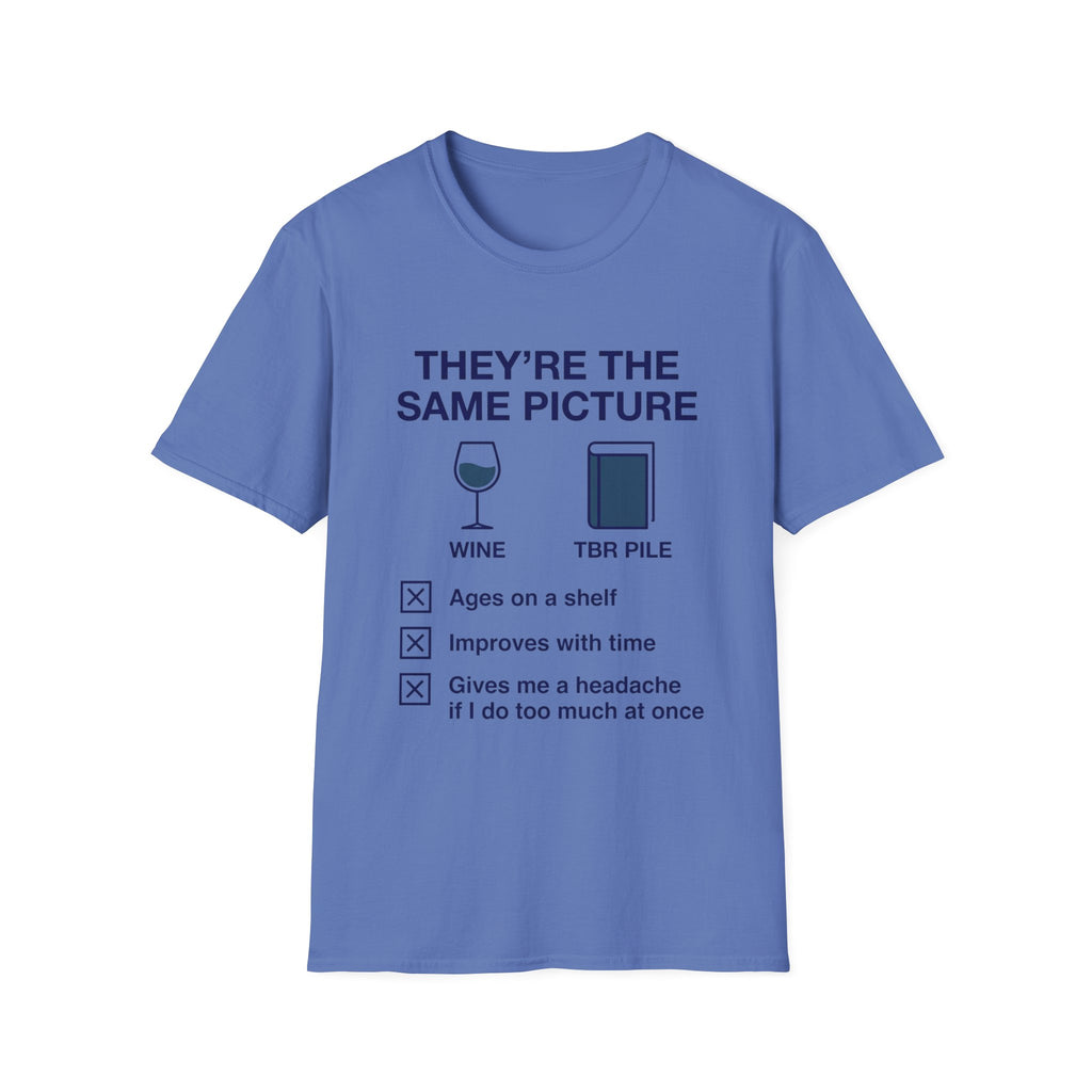 They're The Same Picture Wine TBR Pile T-Shirt