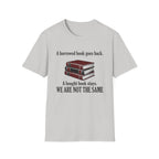 A Borrowed Book Goes Back A Bought Book Stays T-Shirt