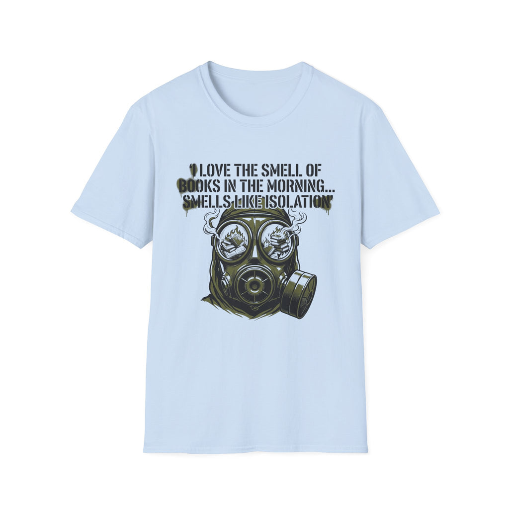 I Love The Smell Of Books Smells Like Isolation T-Shirt