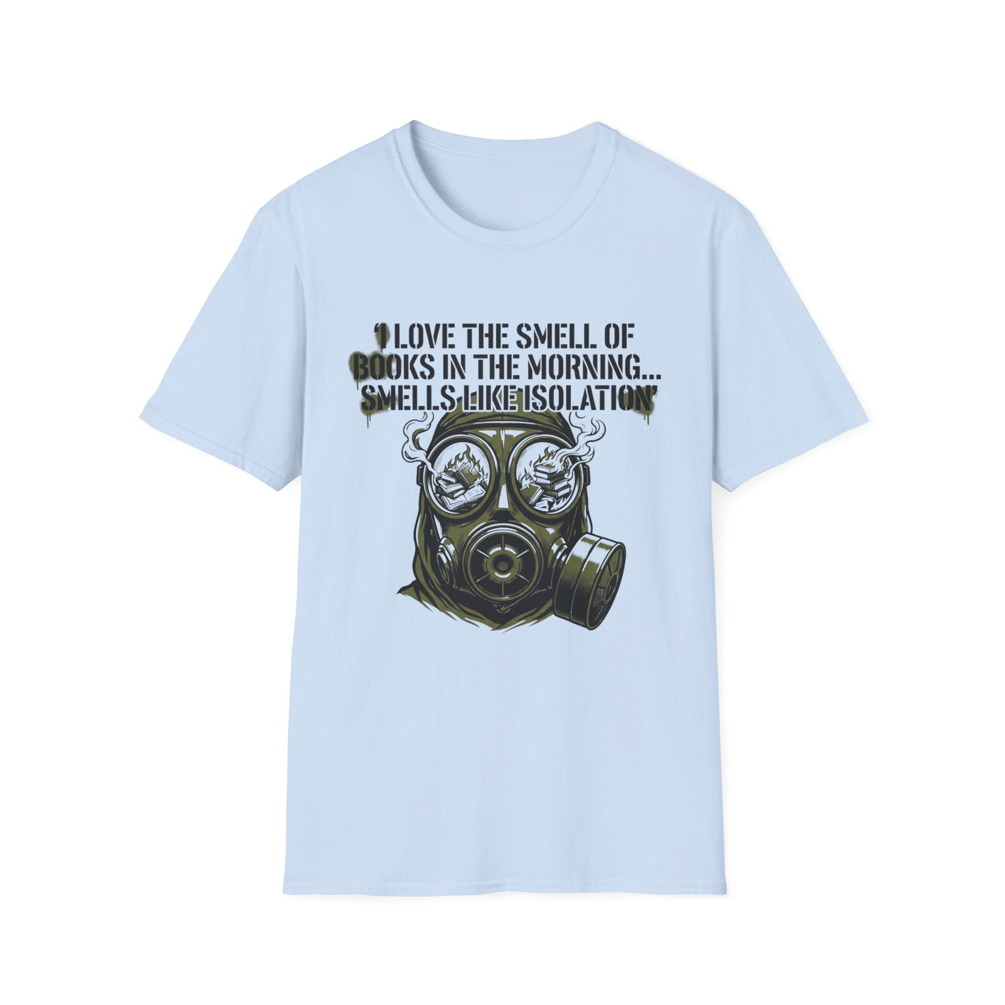 I Love The Smell Of Books Smells Like Isolation T-Shirt