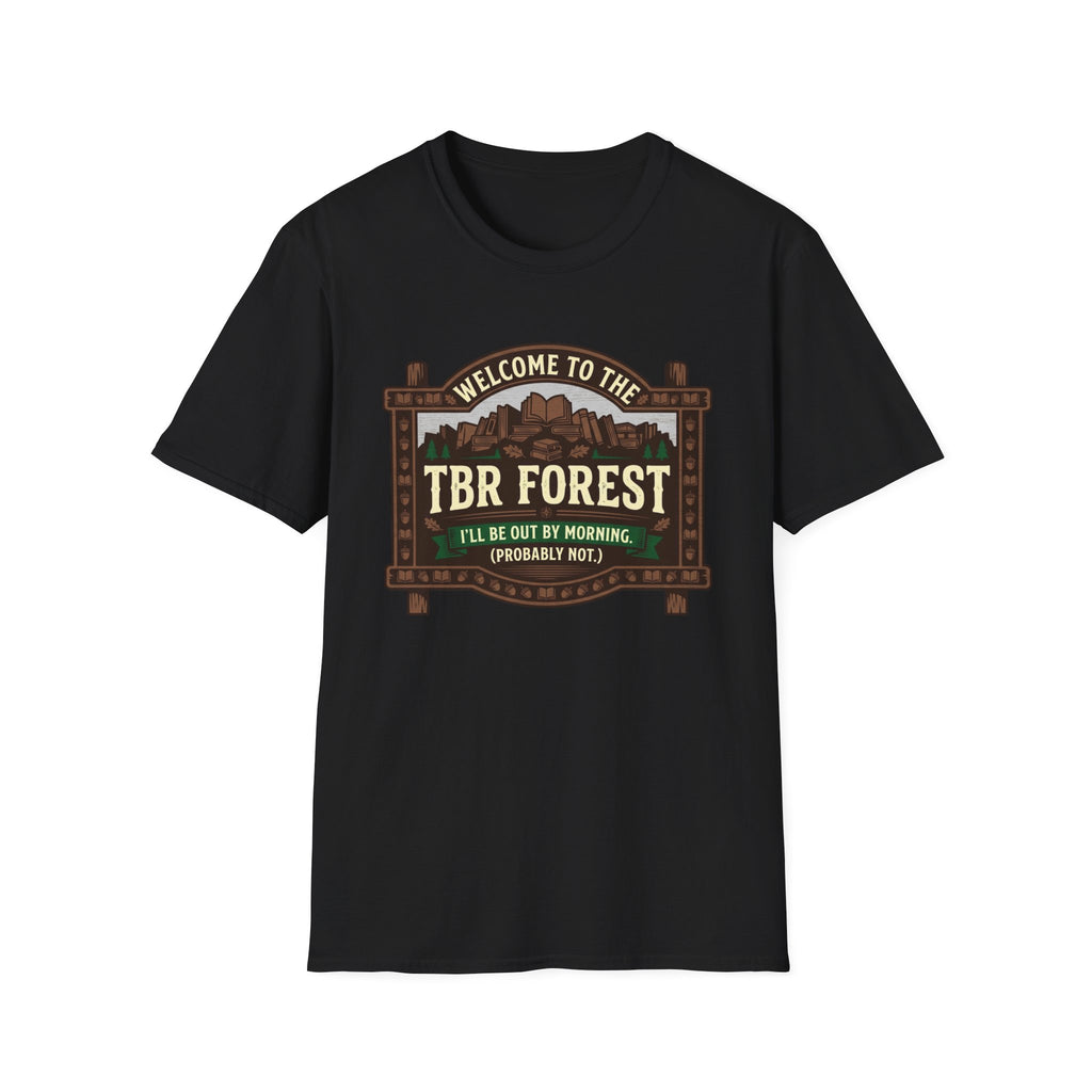 Welcome To The TBR Forest Probably Not T-Shirt