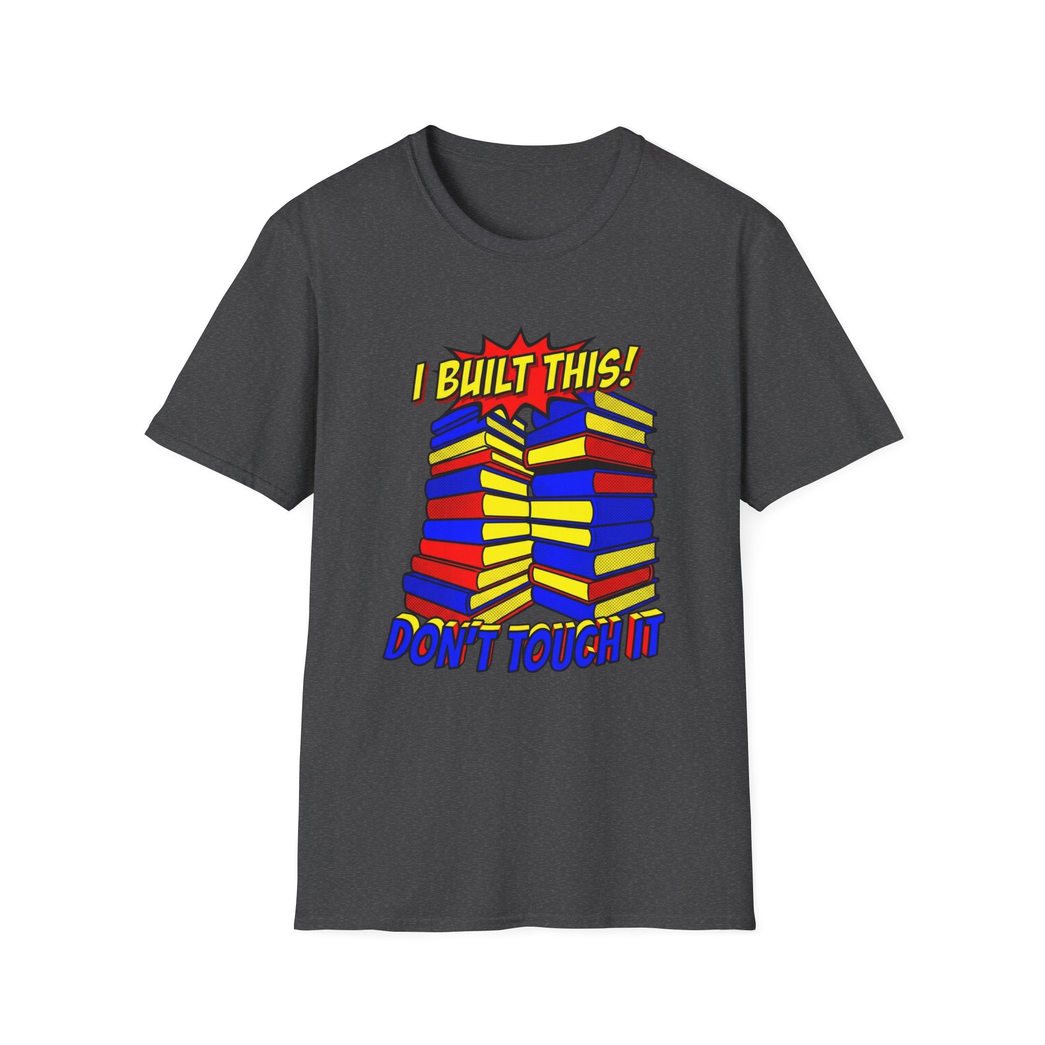 I Built This Don't Touch It T-Shirt