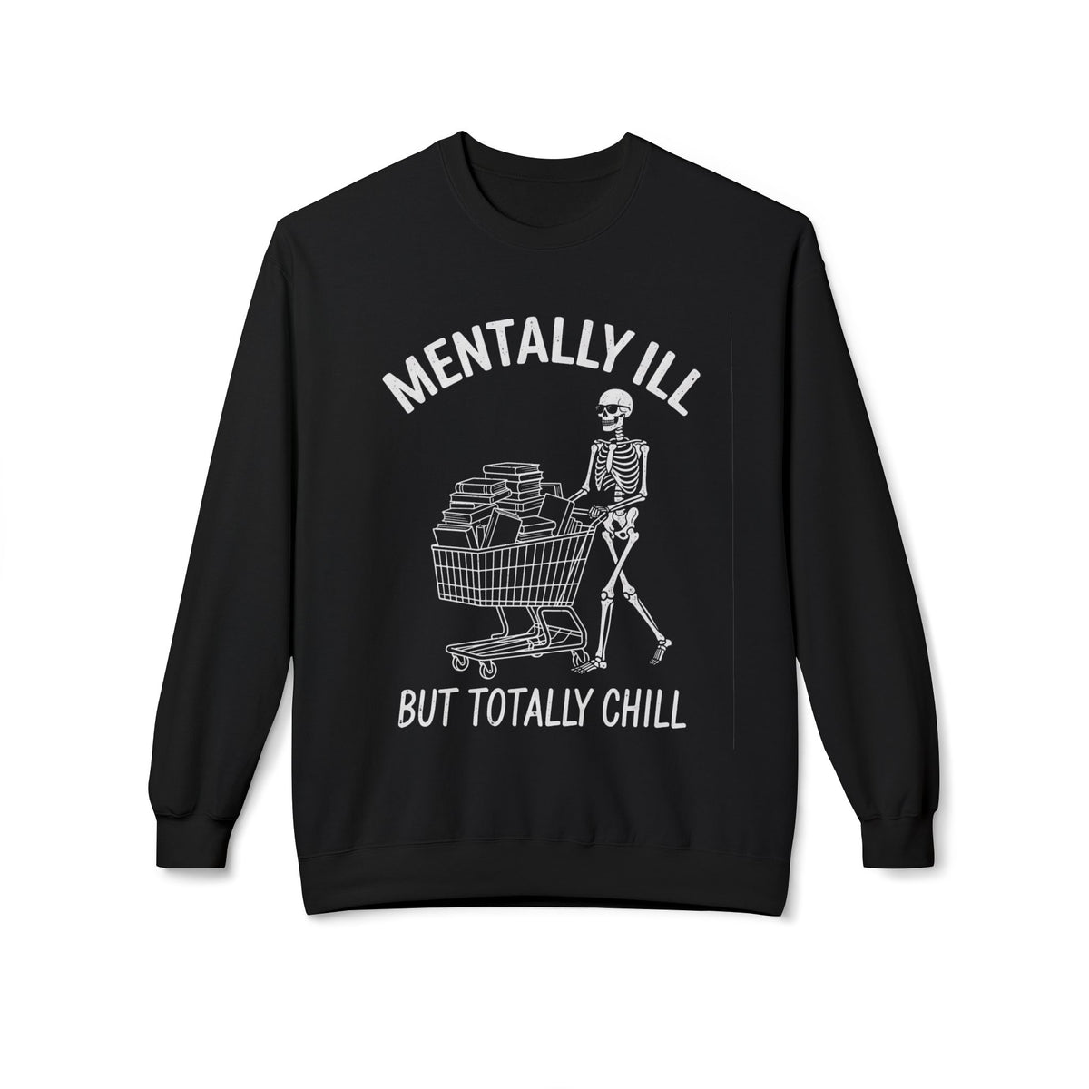 Mentally Chill  Sweatshirt