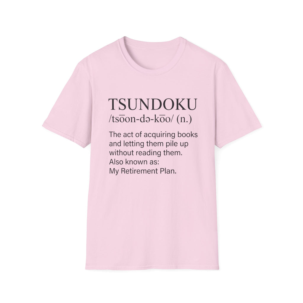 Tsundoku Definition Also My Retirement Plan T-Shirt
