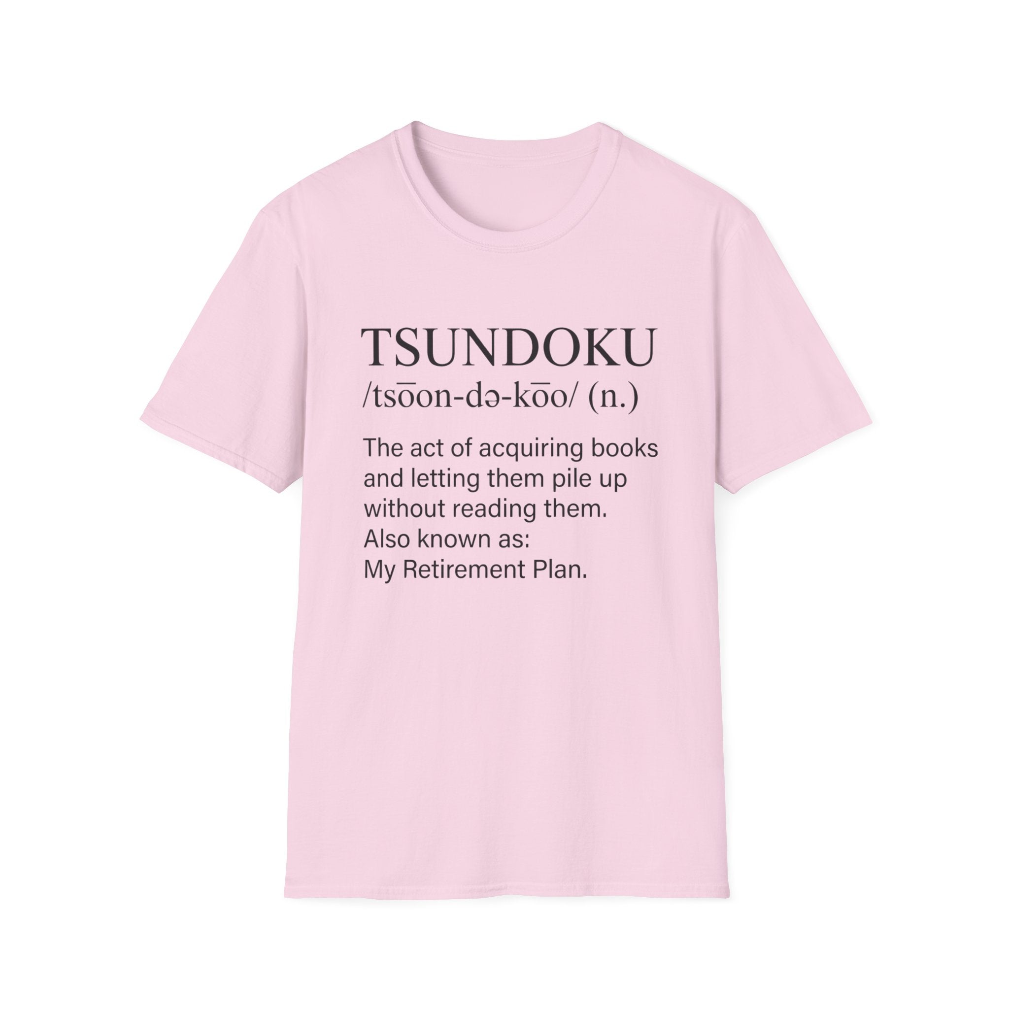 Tsundoku Definition Also My Retirement Plan T-Shirt