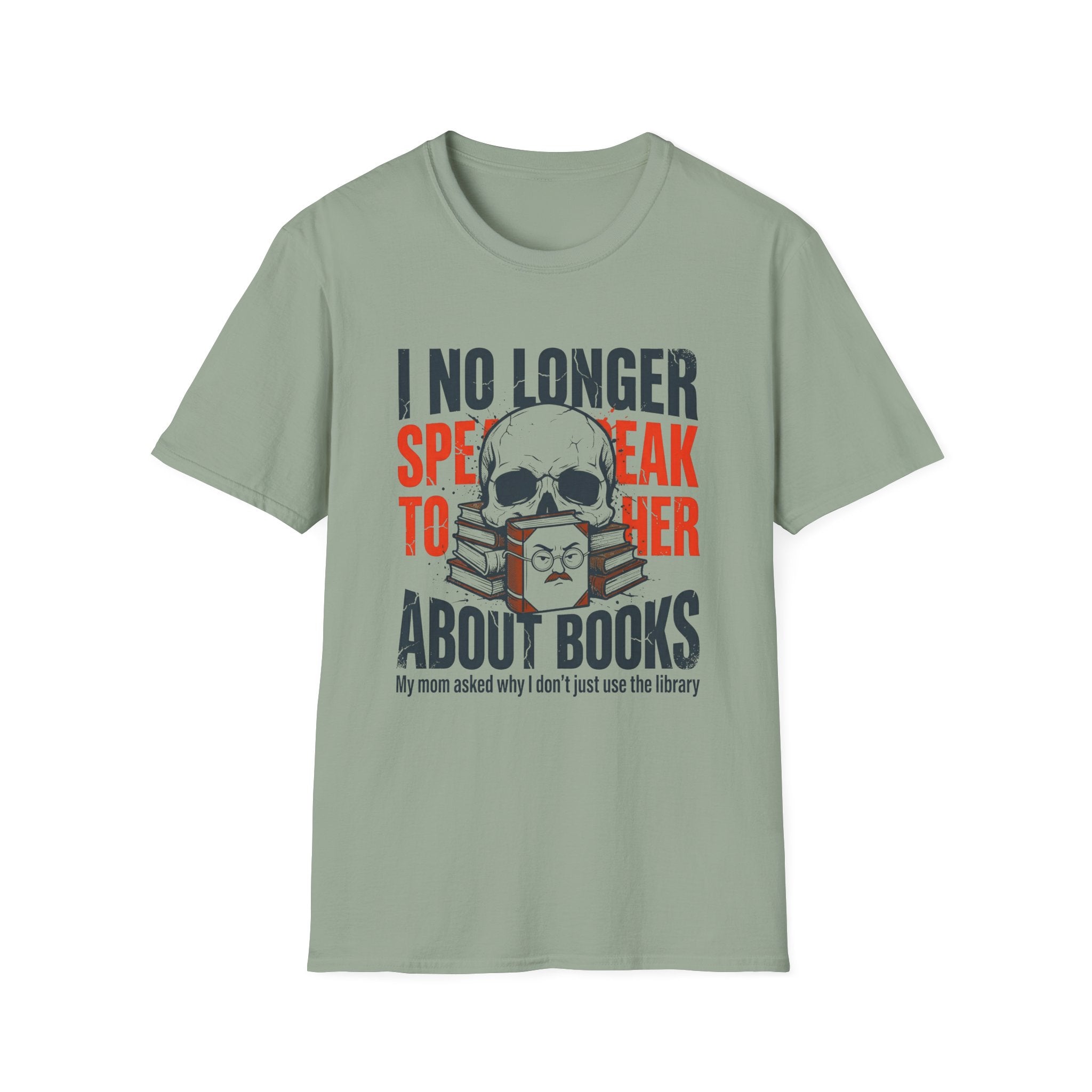 I No Longer Speak To Her About Books T-Shirt