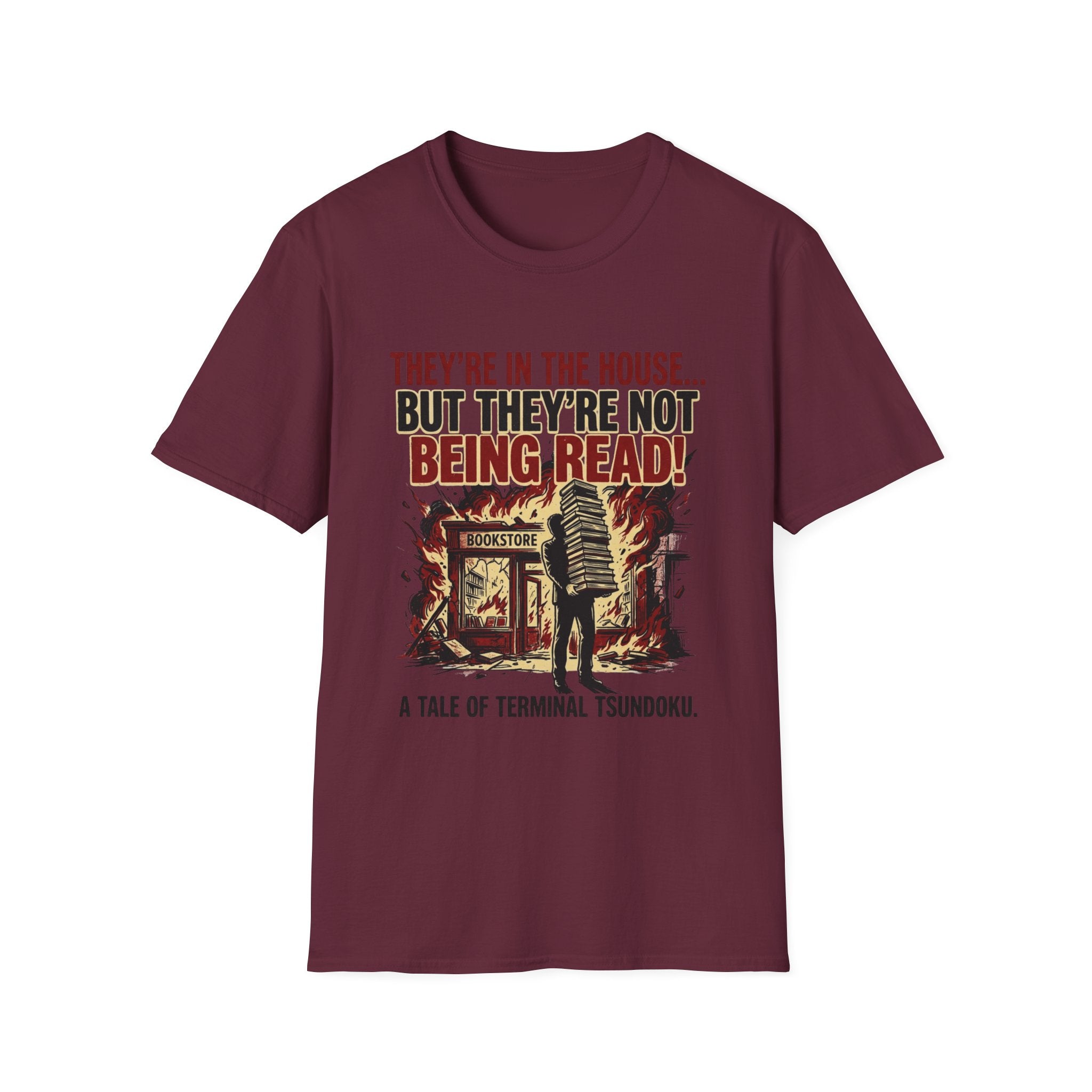 They're In The House But They're Not Being Read T-Shirt