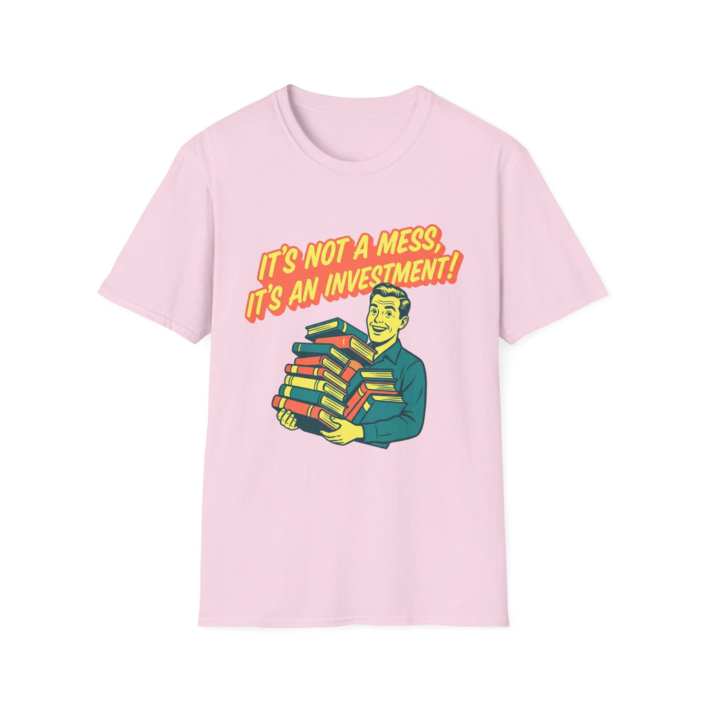 It's Not A Mess It's An Investment T-Shirt