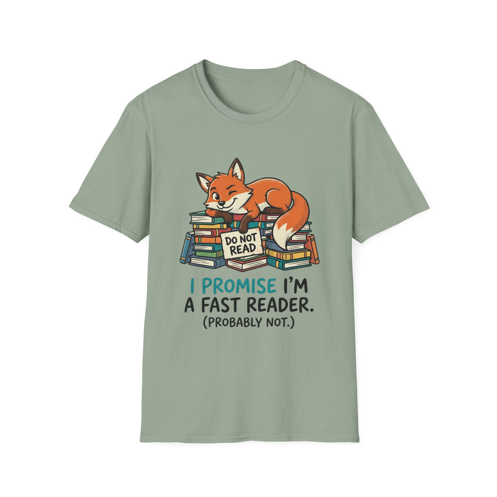 I Promise I'm A Fast Reader Probably Not T-Shirt