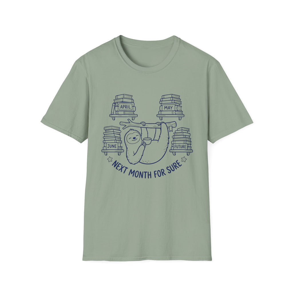 Next Month For Sure T-Shirt
