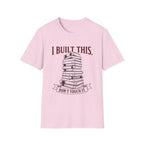I Built This Don't Touch It T-Shirt