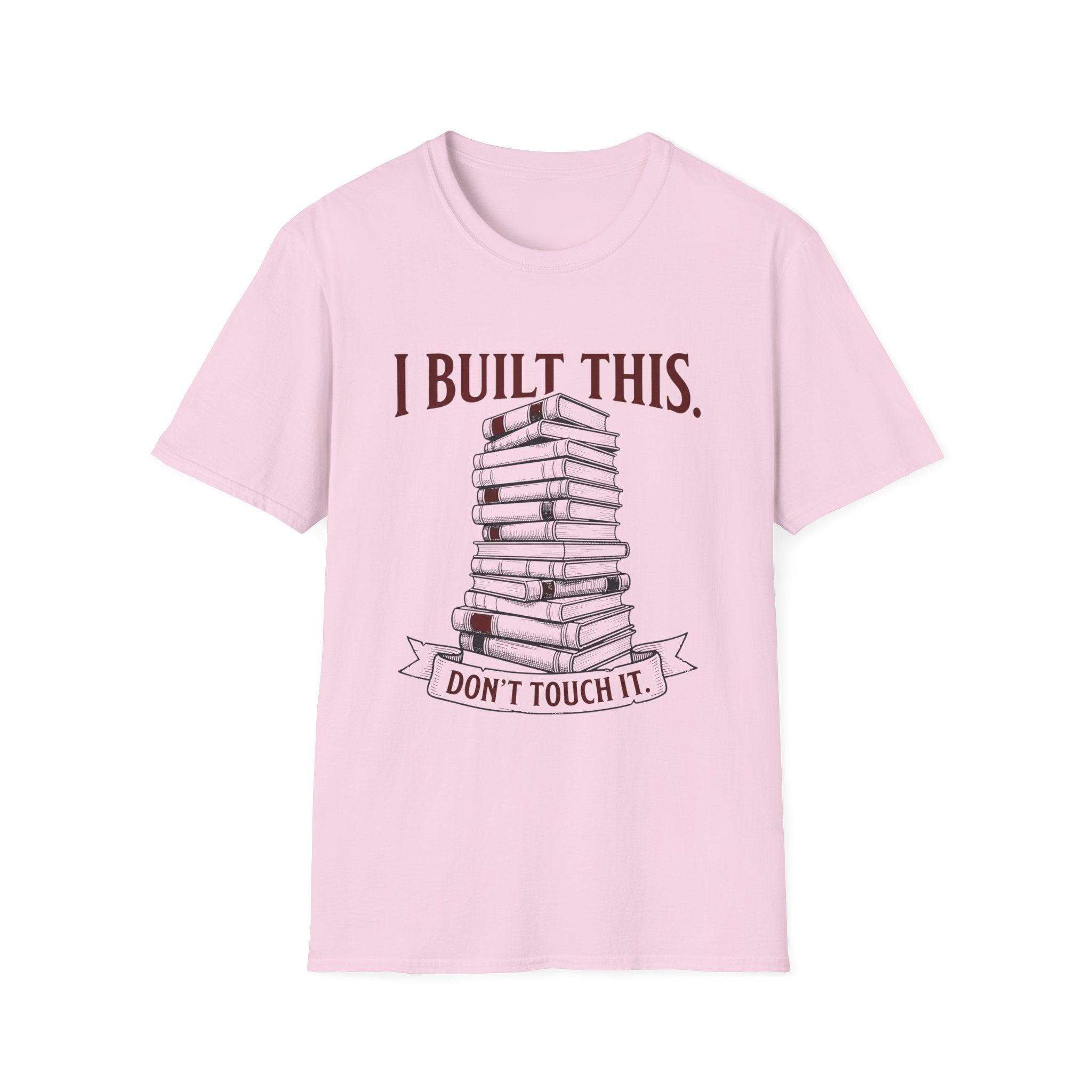 I Built This Don't Touch It T-Shirt