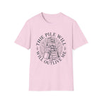 The Pile Will Outlive Me T-Shirt