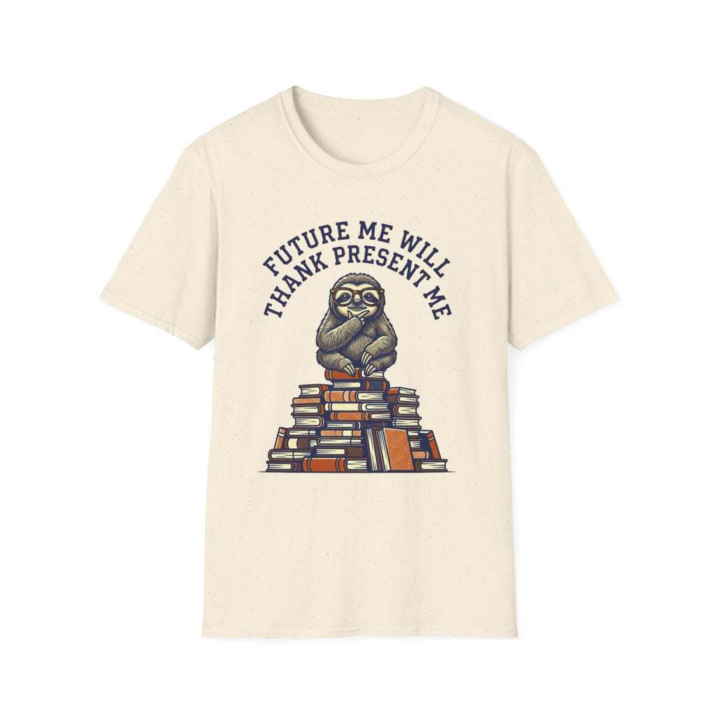 Future Me Will Thank Present Me T-Shirt