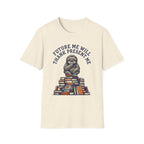 Future Me Will Thank Present Me T-Shirt