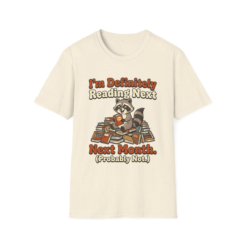 I'm Definitely Reading Next Next Month Probably Not T-Shirt