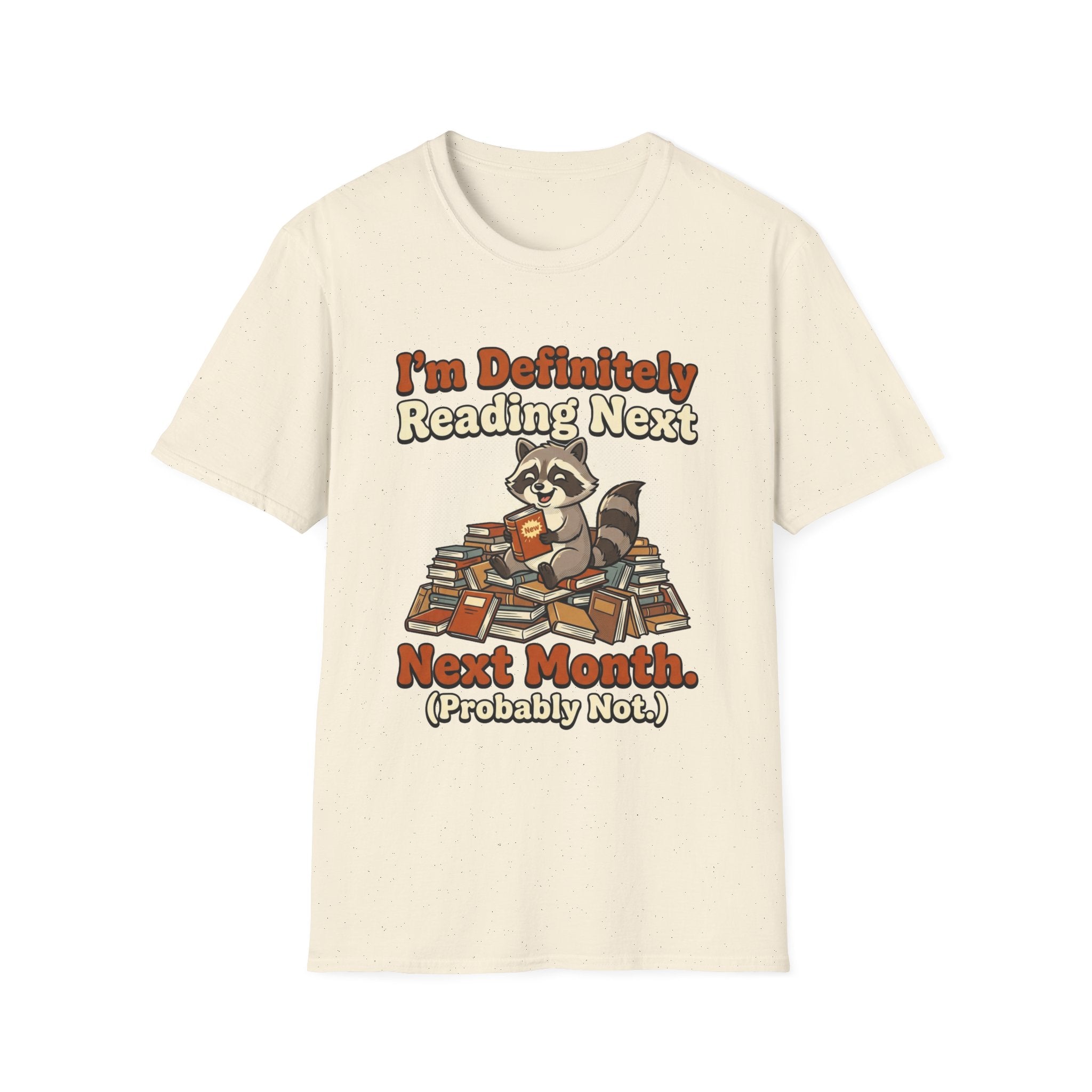 I'm Definitely Reading Next Next Month Probably Not T-Shirt