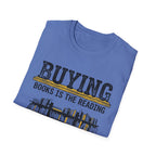 Buying Books Is The Reading T-Shirt