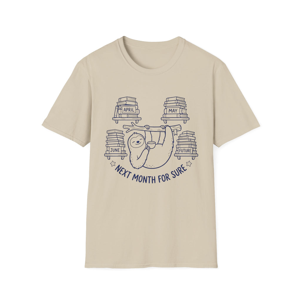 Next Month For Sure T-Shirt