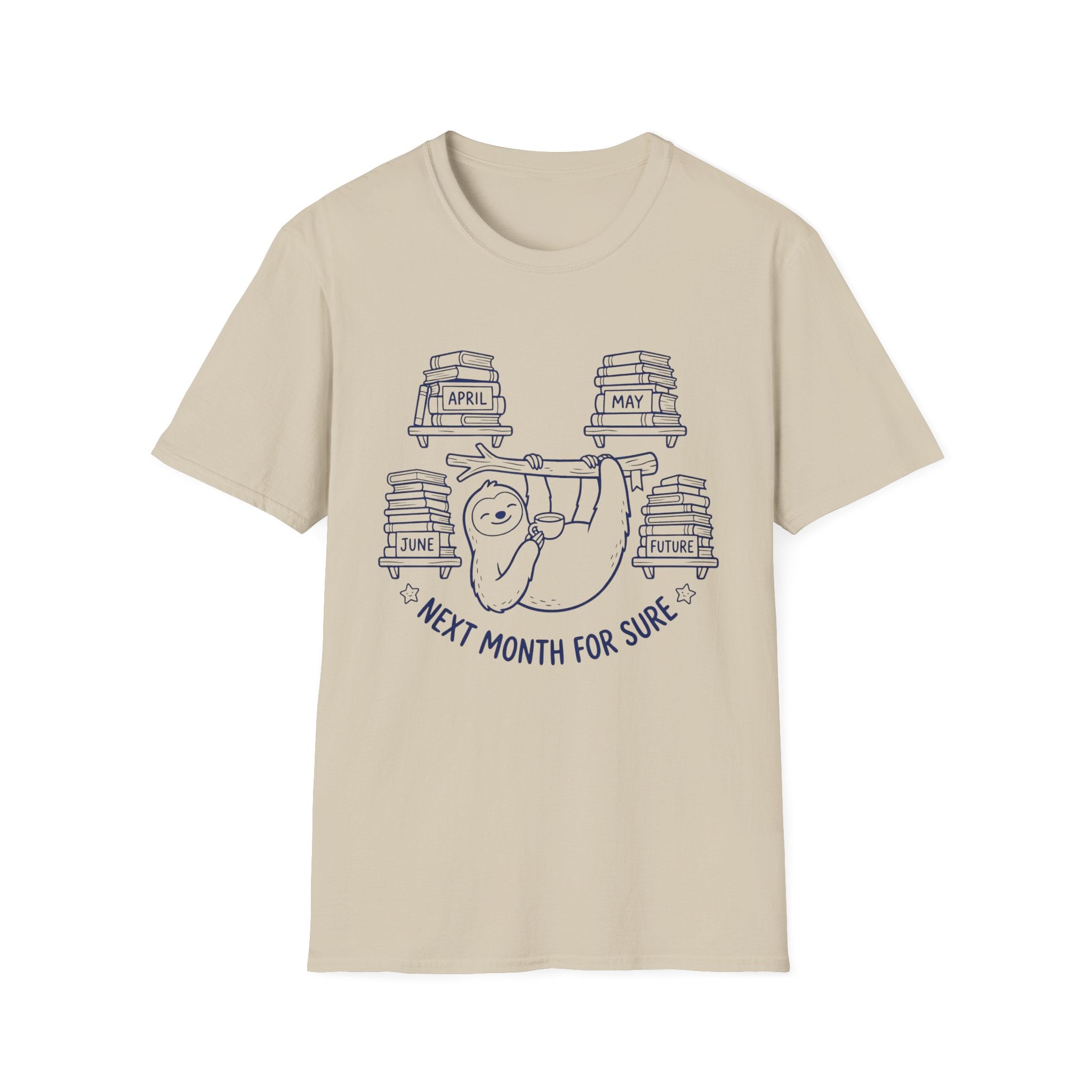 Next Month For Sure T-Shirt