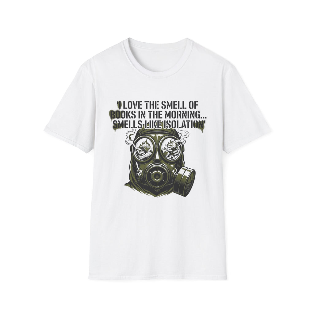 I Love The Smell Of Books Smells Like Isolation T-Shirt