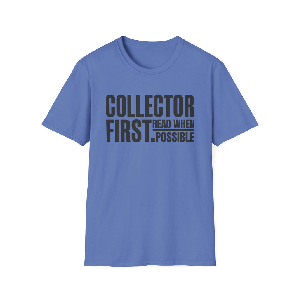 Collector First Reader When Possible T-Shirt