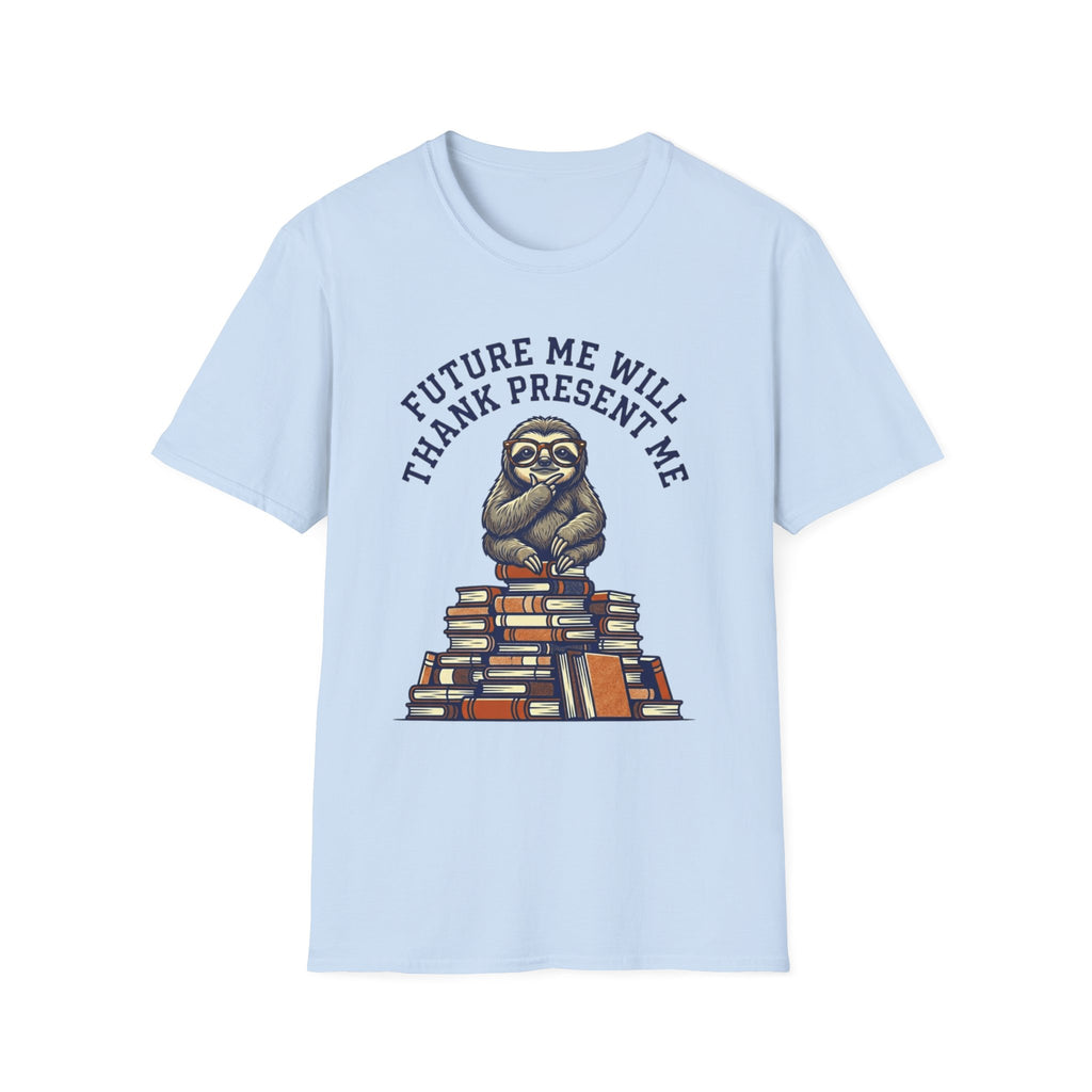 Future Me Will Thank Present Me T-Shirt