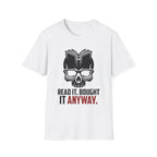 Read It Bought It Anyway T-Shirt