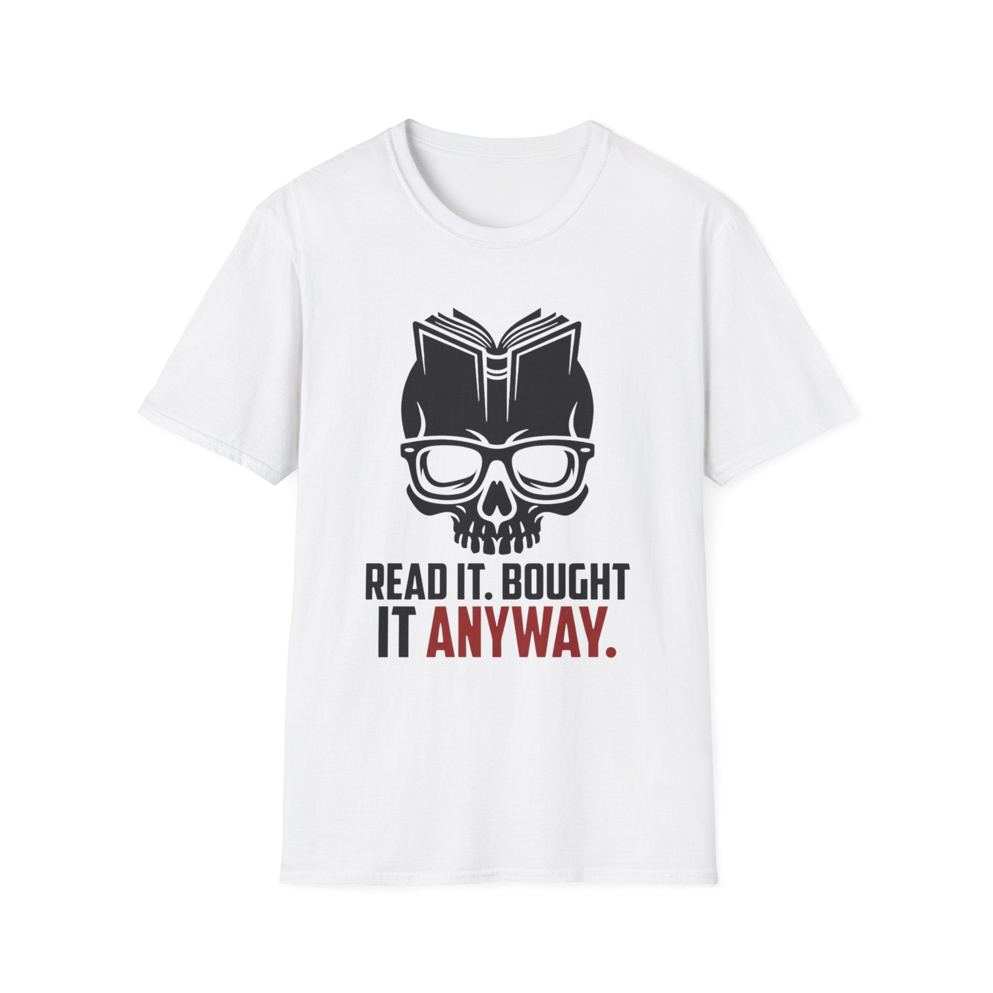 Read It Bought It Anyway T-Shirt
