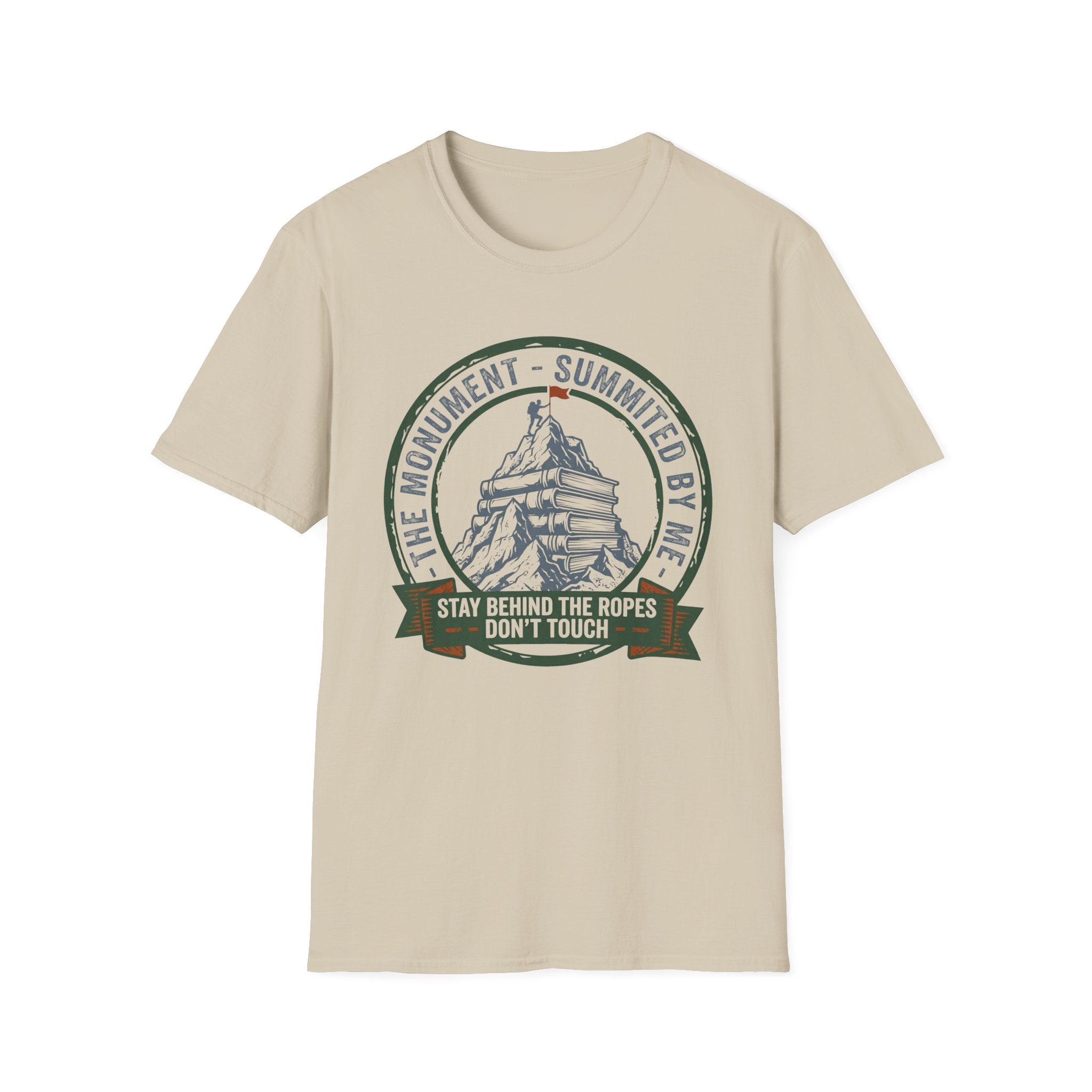 The Monument Summited By Me Stay Back Don't Touch T-Shirt