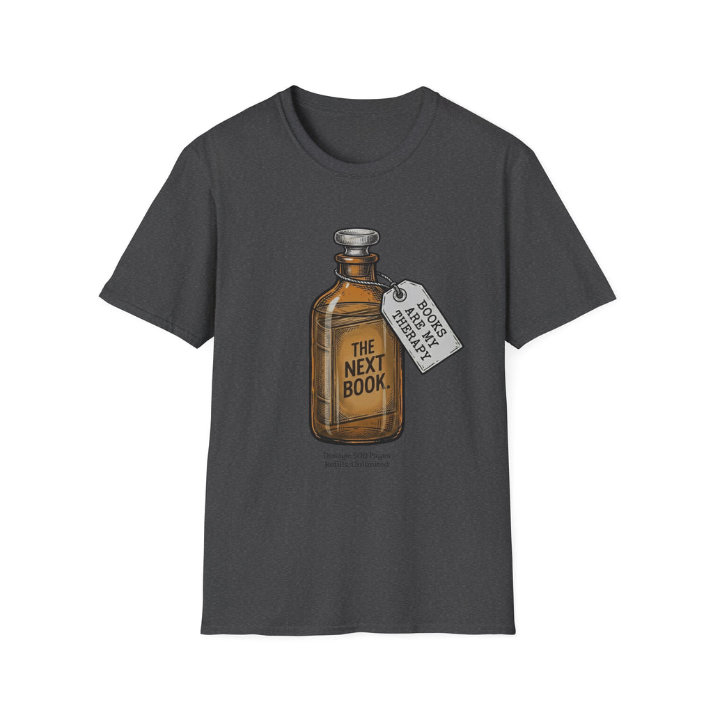 The Next Book Books Are My Therapy T-Shirt