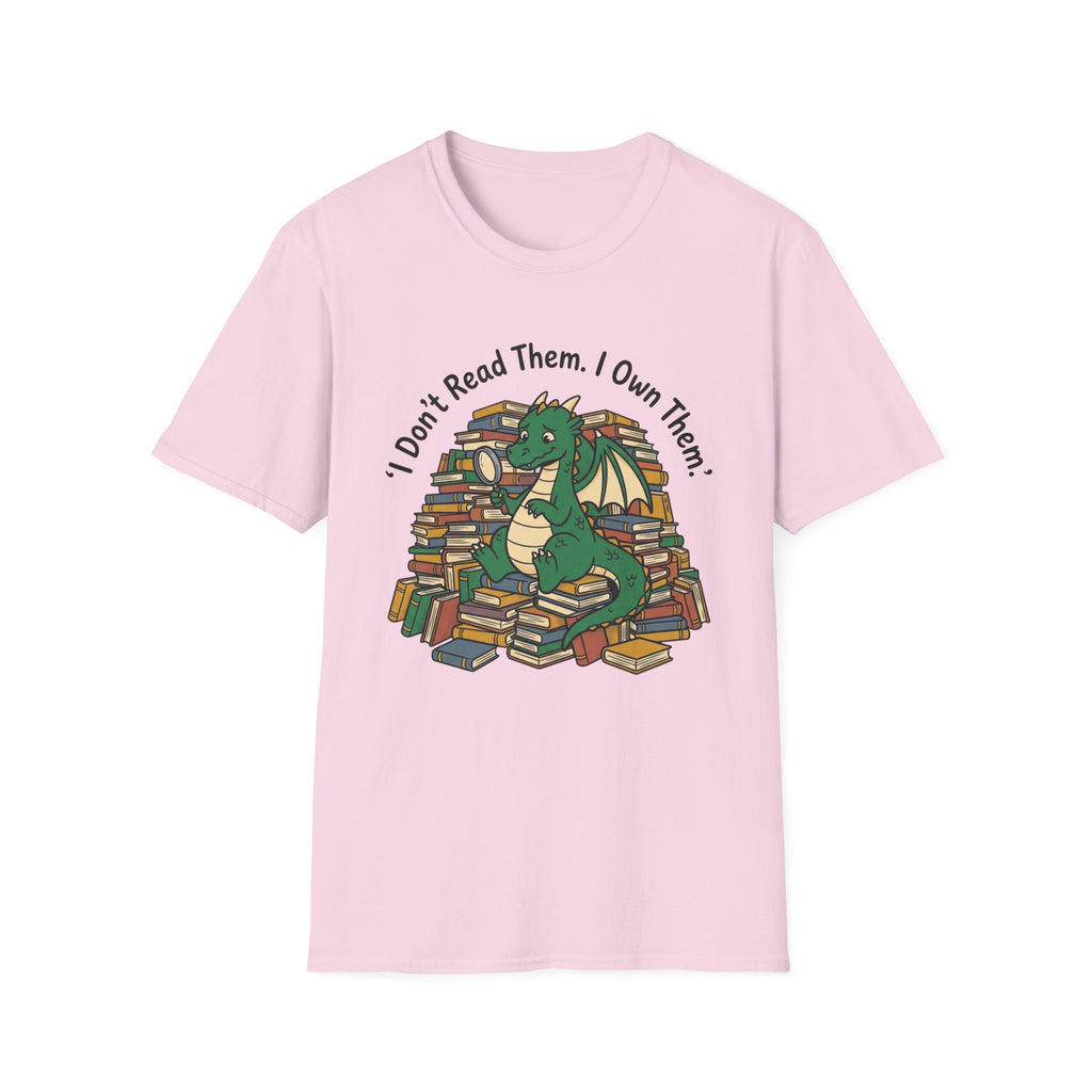 I Don't Read Them I Own Them - Dragon T-Shirt
