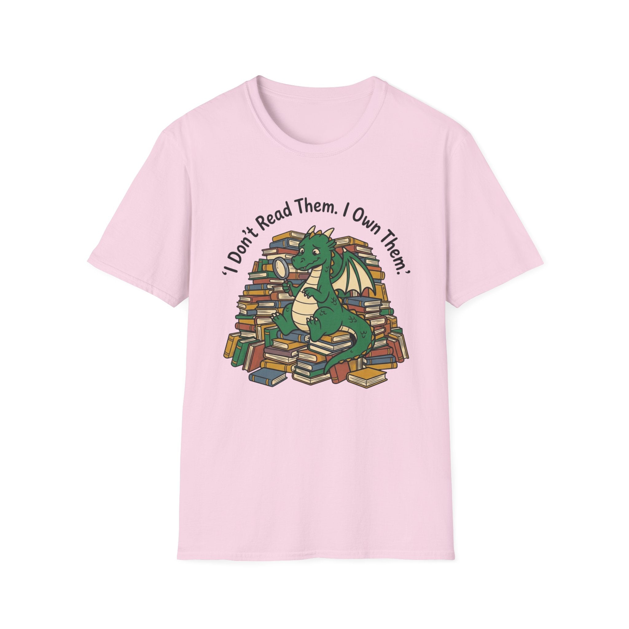 I Don't Read Them I Own Them - Dragon T-Shirt