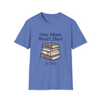 One More Won't Hurt It Did T-Shirt