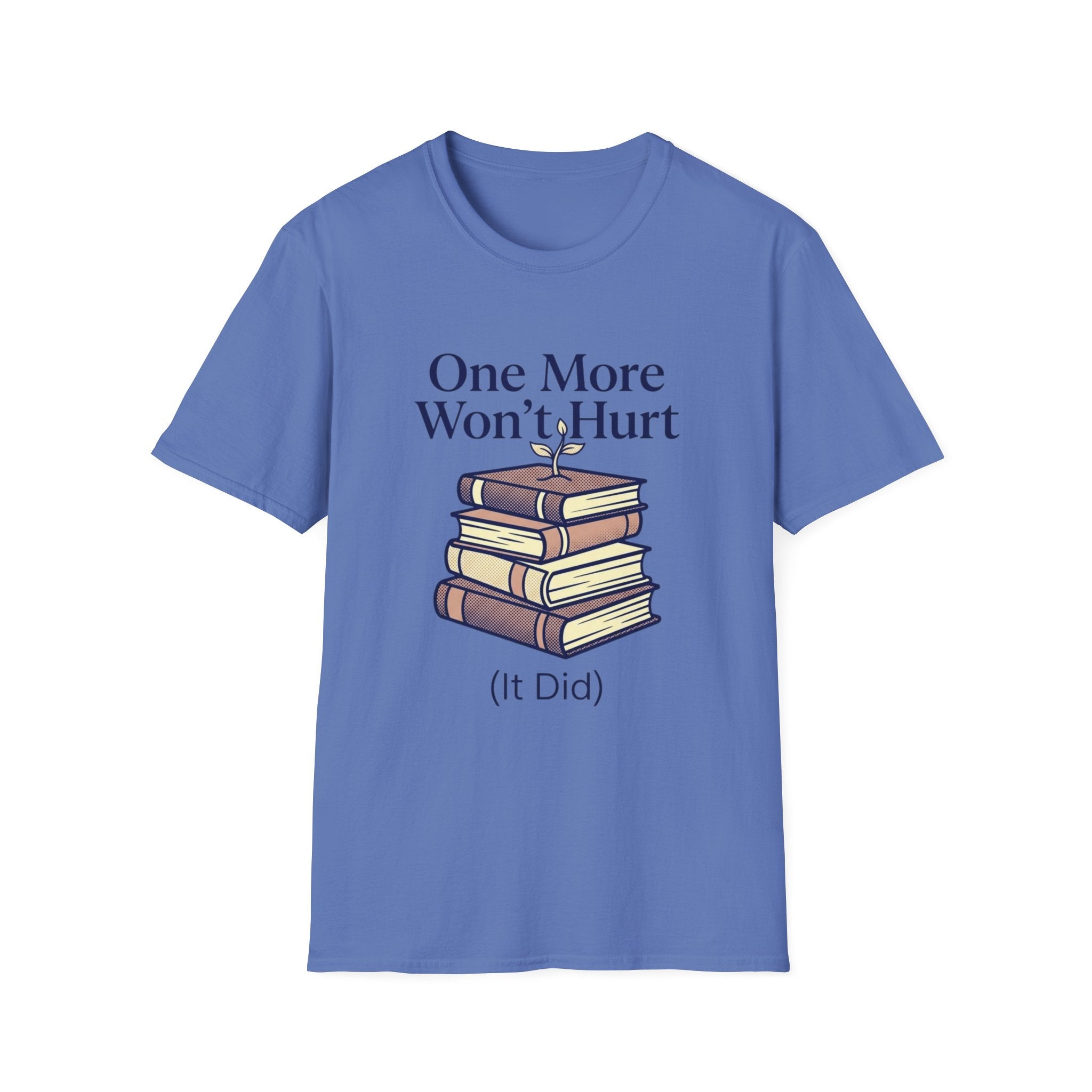 One More Won't Hurt It Did T-Shirt