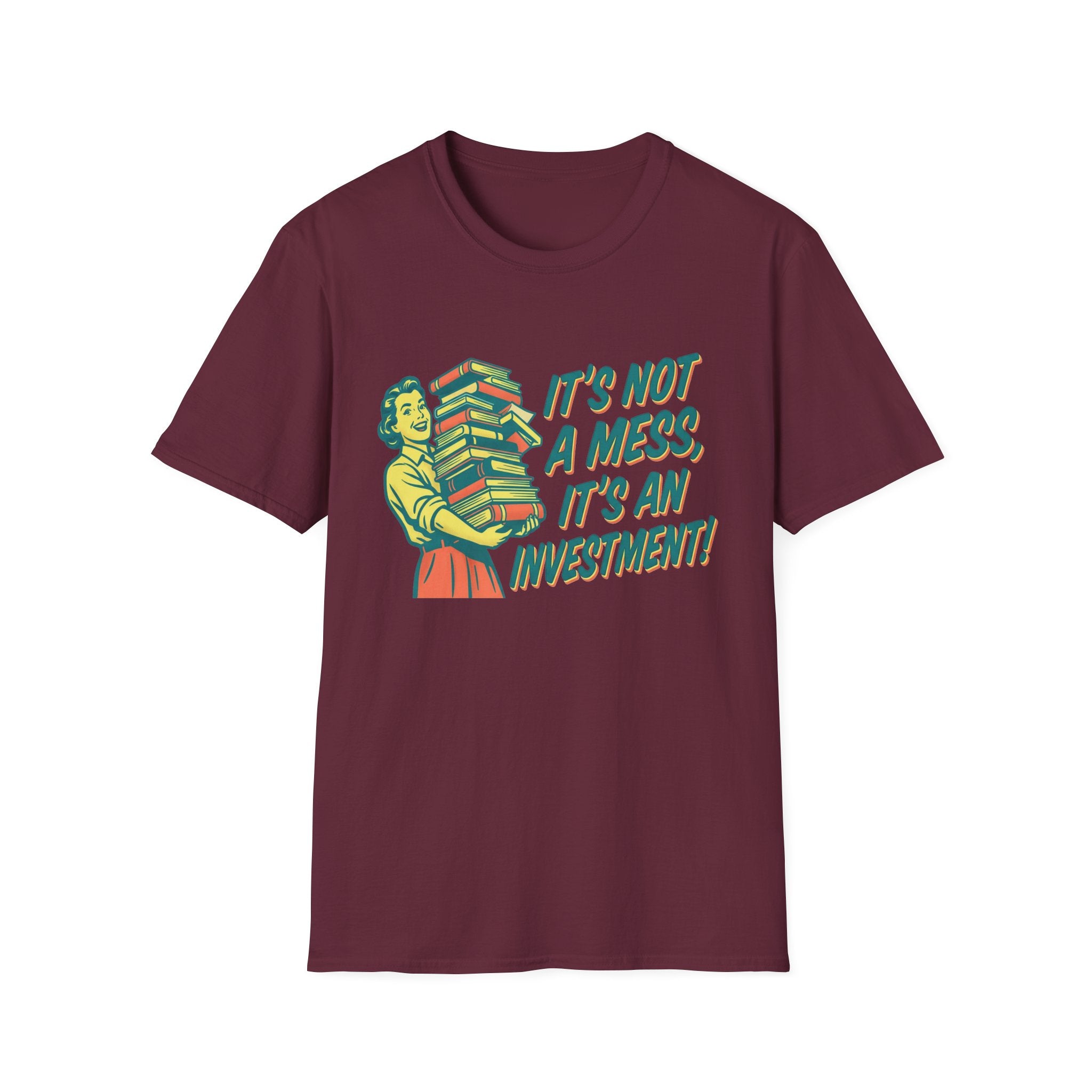 It's Not A Mess It's An Investment T-Shirt