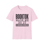 BookTok Made Me Do It Censored T-Shirt