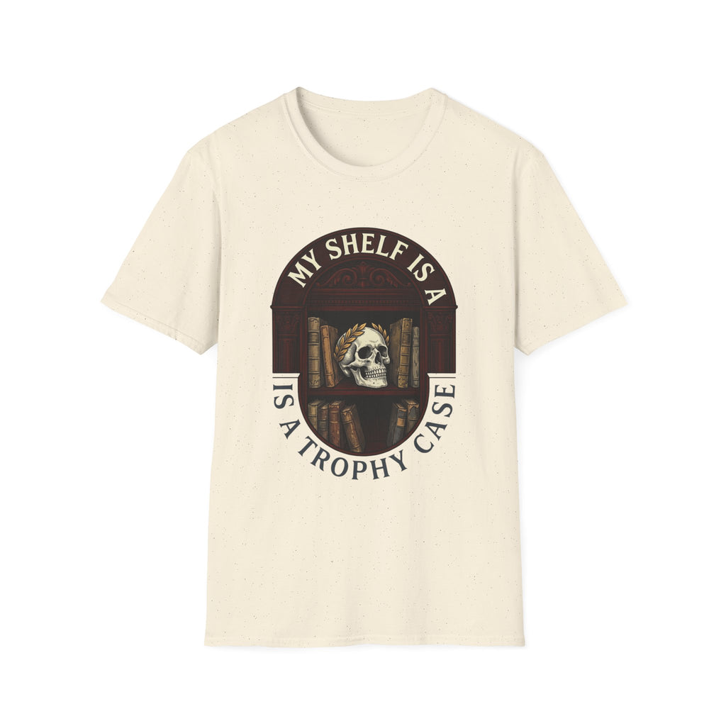 My Shelf Is A Trophy Case T-Shirt